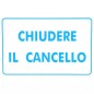 CARTELLO CHIUDERE IL CANCELLO     30x 20 ALLUMINIO