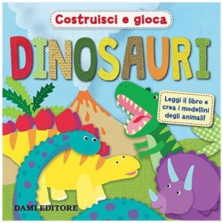 DINOSAURI COSTRUISCI E GIOCA, LEGGI IL LIBRO E COSTRUISCI I MODELLINI DEGLI ANIMALI, DA 3 ANNI 